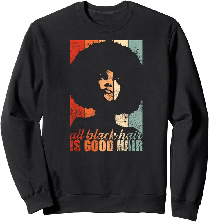 Alles schwarze Haar ist gutes Haar Schwarze Mädchen Stolz Sweatshirt