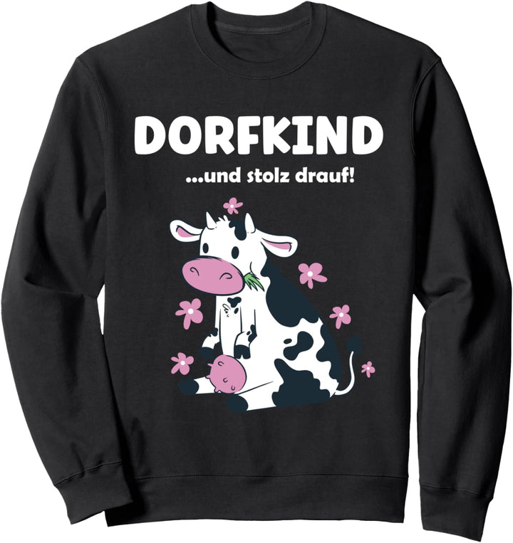 Dorfkind und stolz drauf Sweatshirt