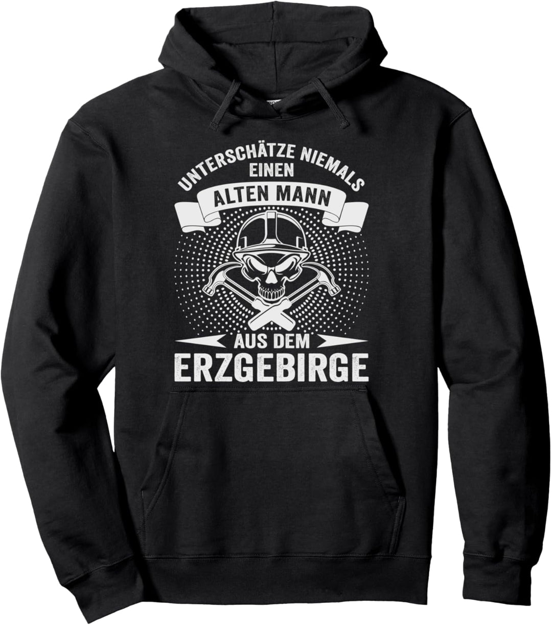 Unterschätze niemals einen alten Mann aus dem Erzgebirge Pullover Hoodie
