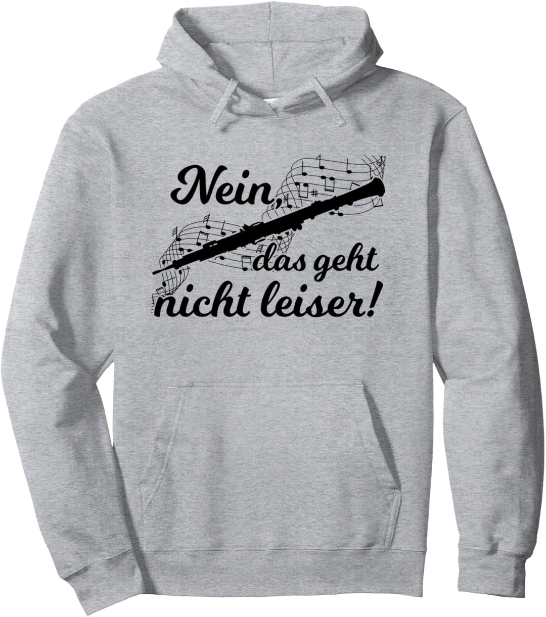Nein Das Geht Nicht Leiser! Oboist Holzblasinstrument Oboe Pullover Hoodie