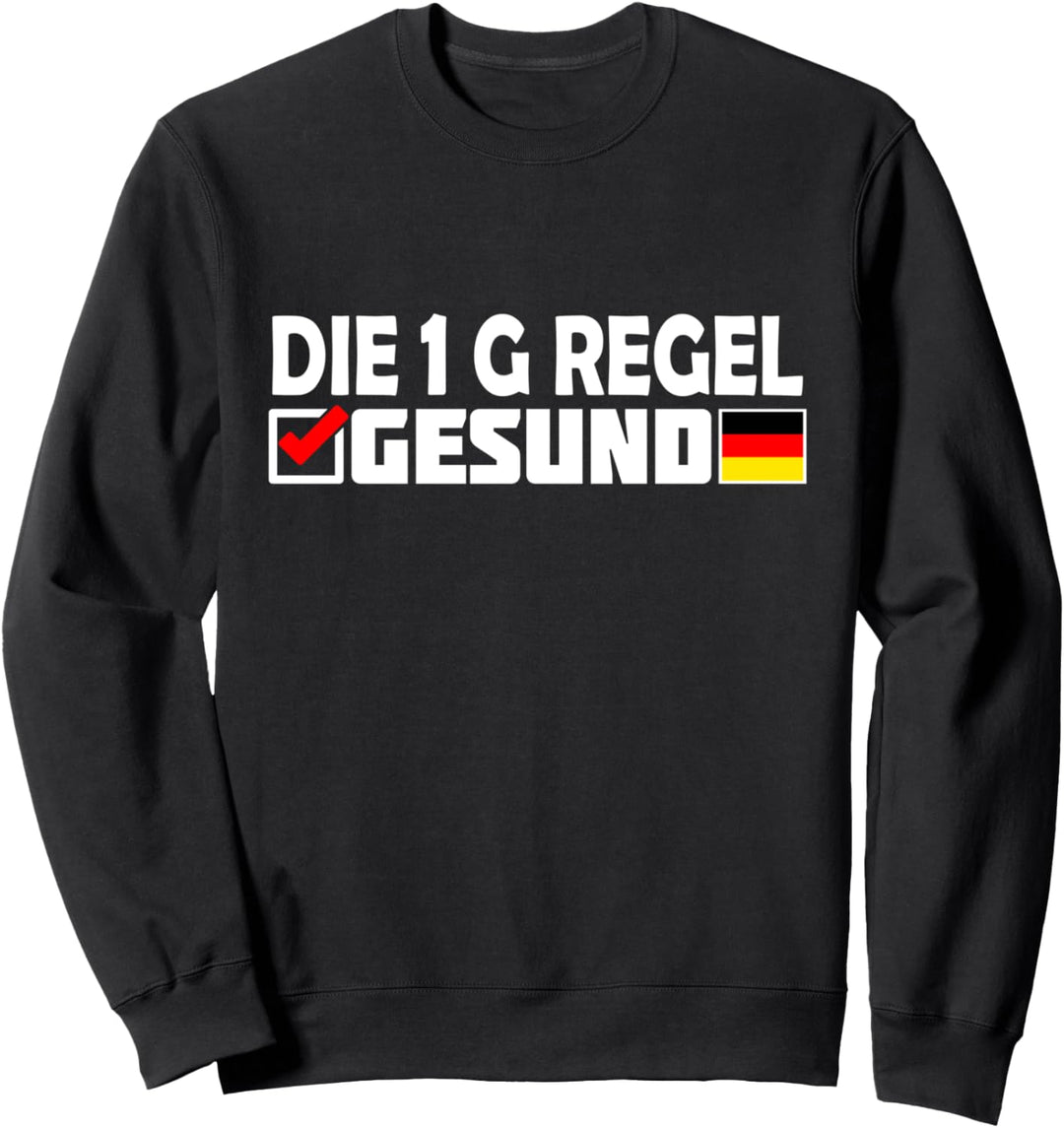 Die 1 G Regel GESUND 3 G in Deutschland Sweatshirt