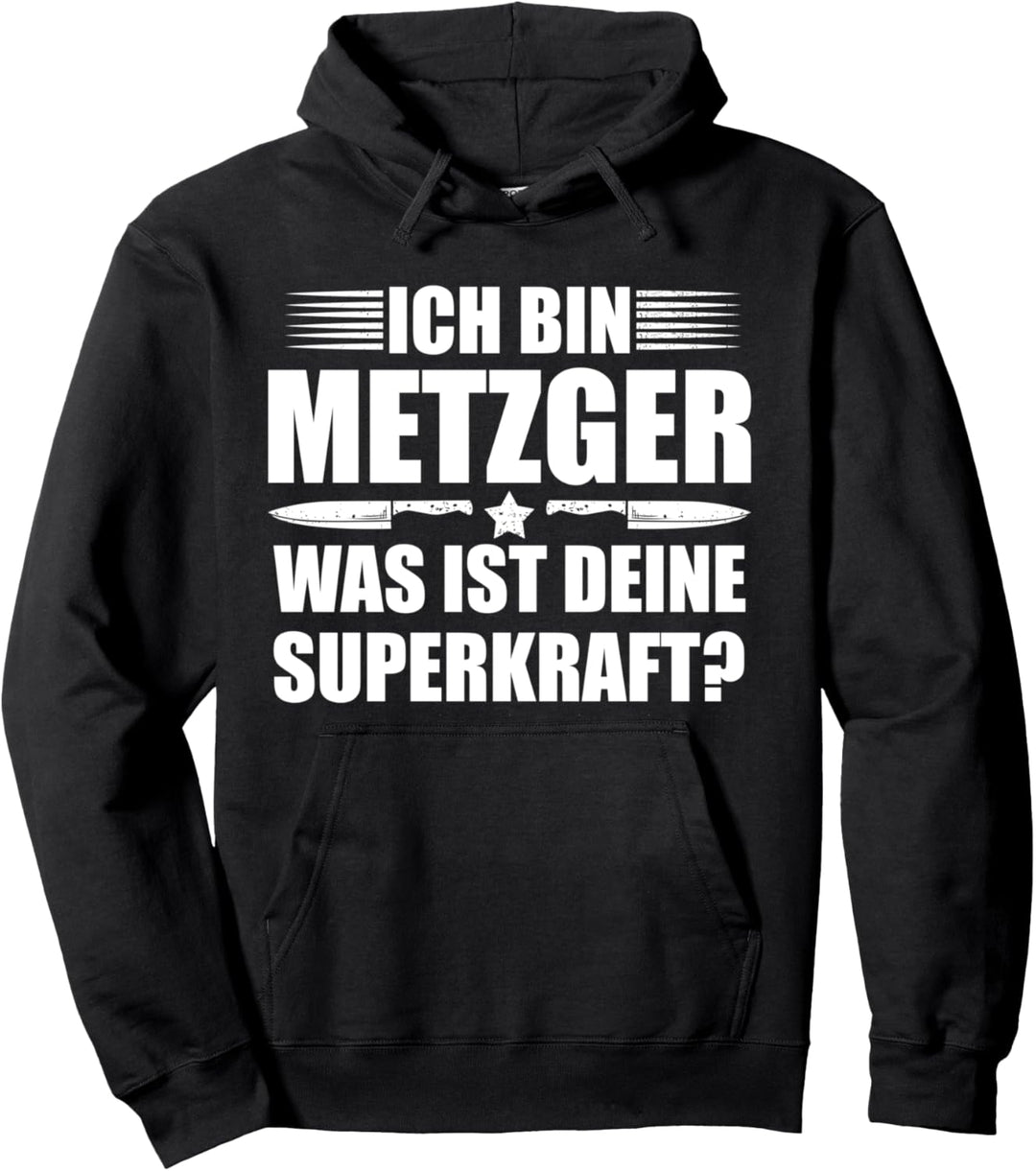 Ich bin Metzger - was ist deine Superkraft? Fleischer Spruch Pullover Hoodie
