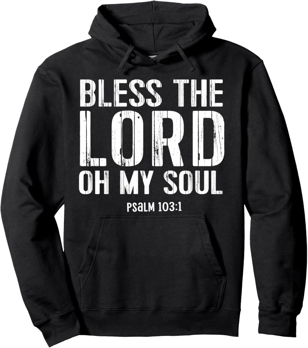 Bless The Lord Soul Christian Psalm 103:1 Bible Jesus Gift Pullover Hoodie