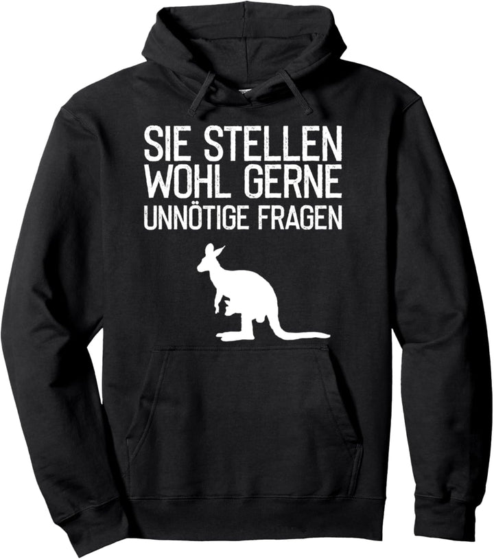 Sie stellen wohl gerne unnötige Fragen Känguru Pullover Hoodie