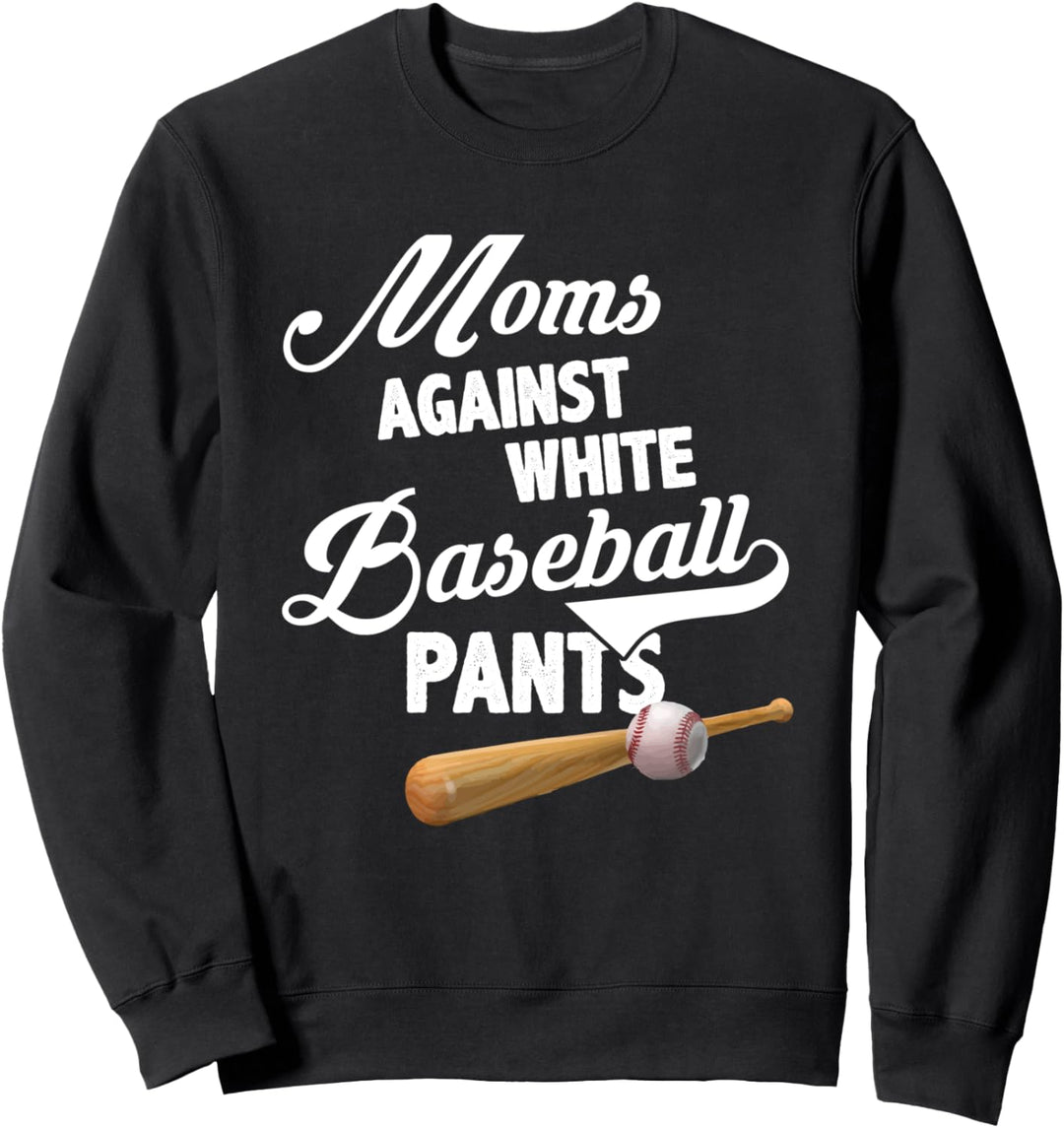 Moms Against White Baseball Pants - Baseball Season Mom Sweatshirt