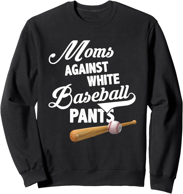 Moms Against White Baseball Pants - Baseball Season Mom Sweatshirt