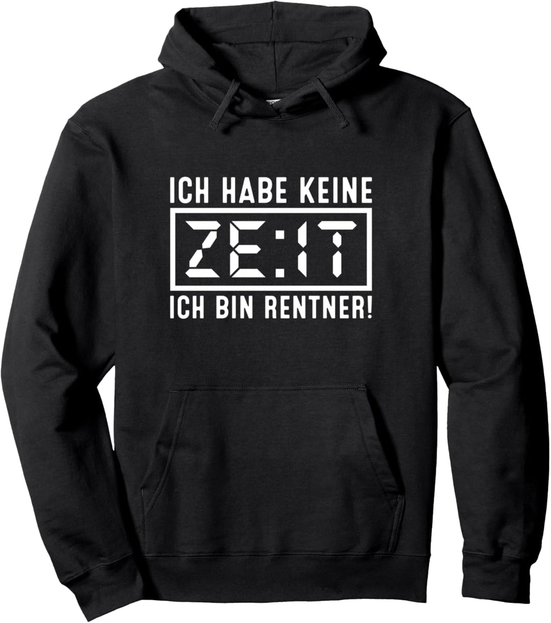 Ich Habe Keine Zeit Ich Bin Rentner Ruhestand Sprüche Pullover Hoodie
