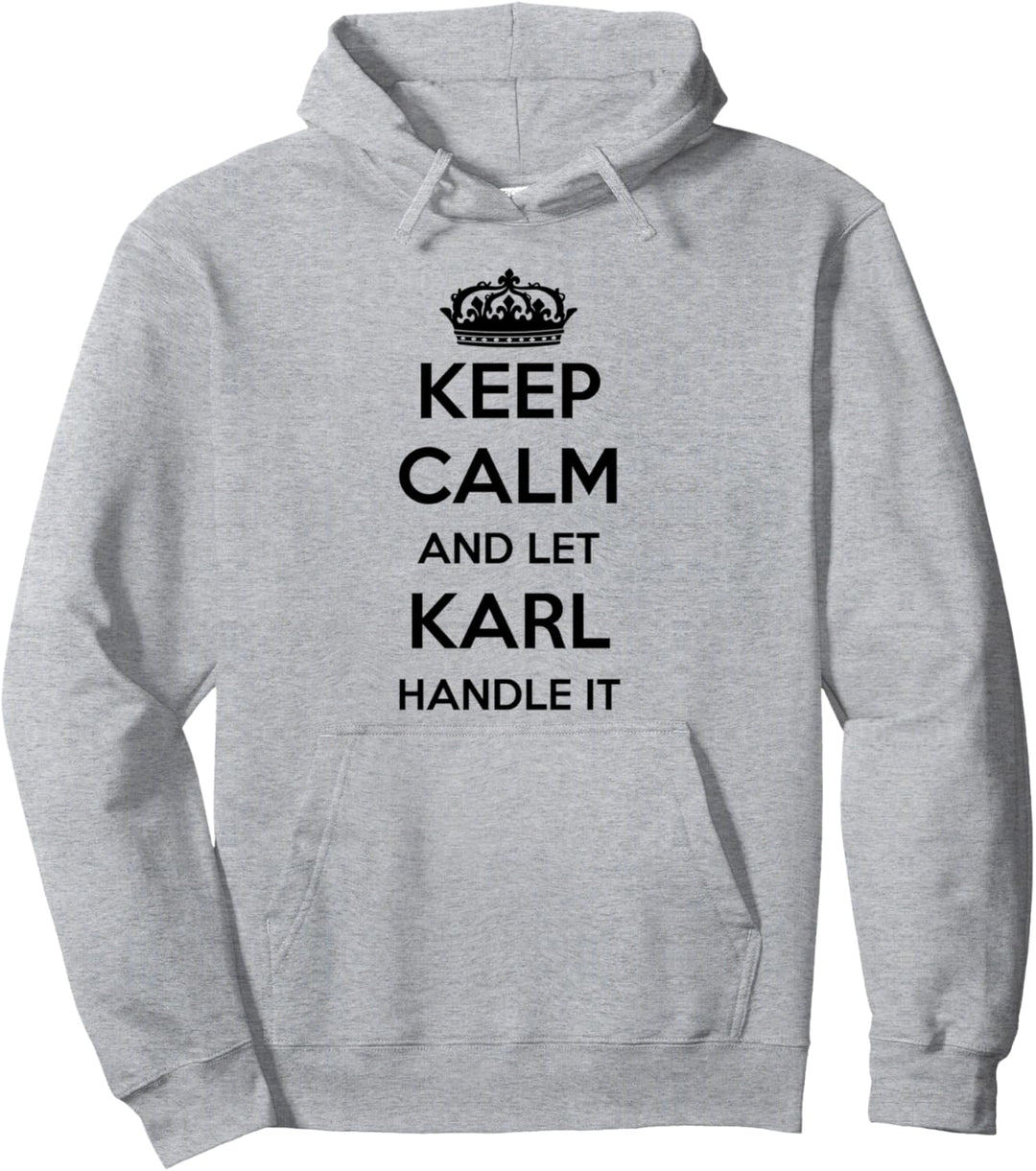 Keep Calm Handle It – Personalisierter Vorname lustiger Karl Pullover Hoodie