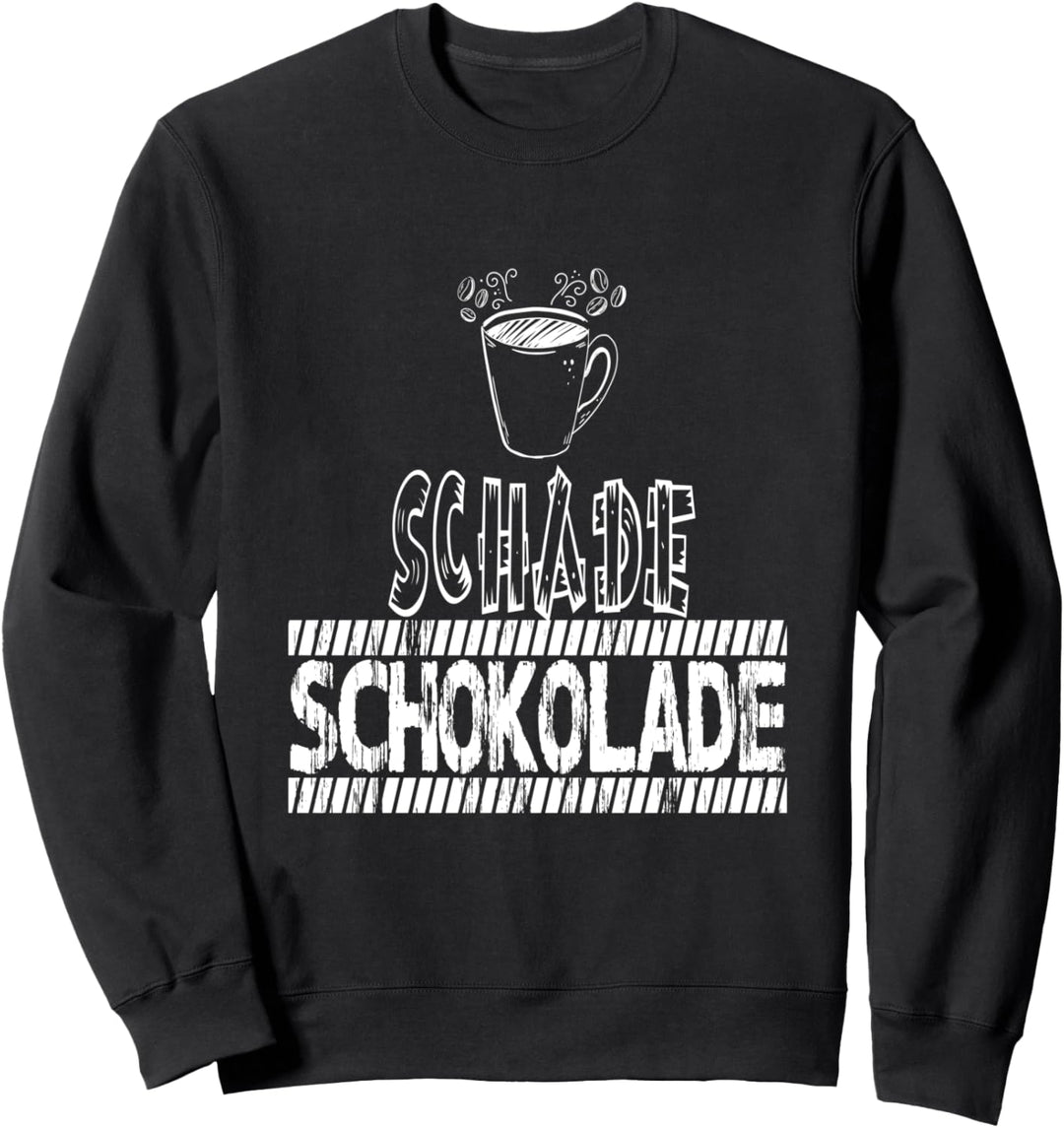 Lecker Hot Chocolate Schoki Cio Kakao Schade Schokolade Sweatshirt