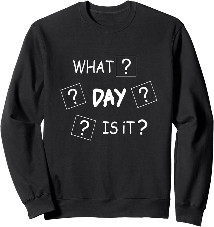 Funny Minimalist Confused What Day Is It Social Distancing Sweatshirt
