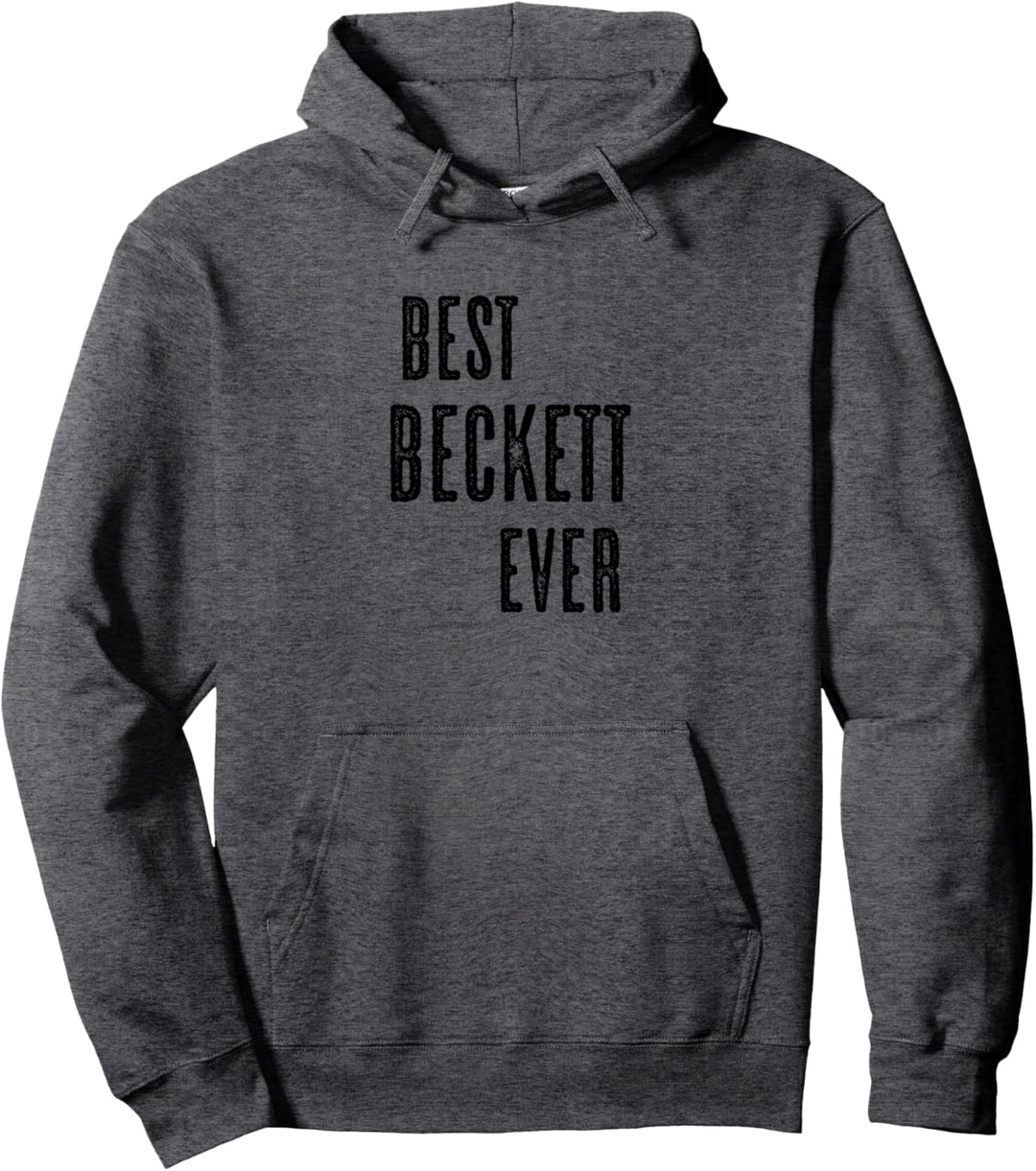 BEST BECKETT EVER | Funny Cute - Men Women Kids - Name - Pullover Hoodie