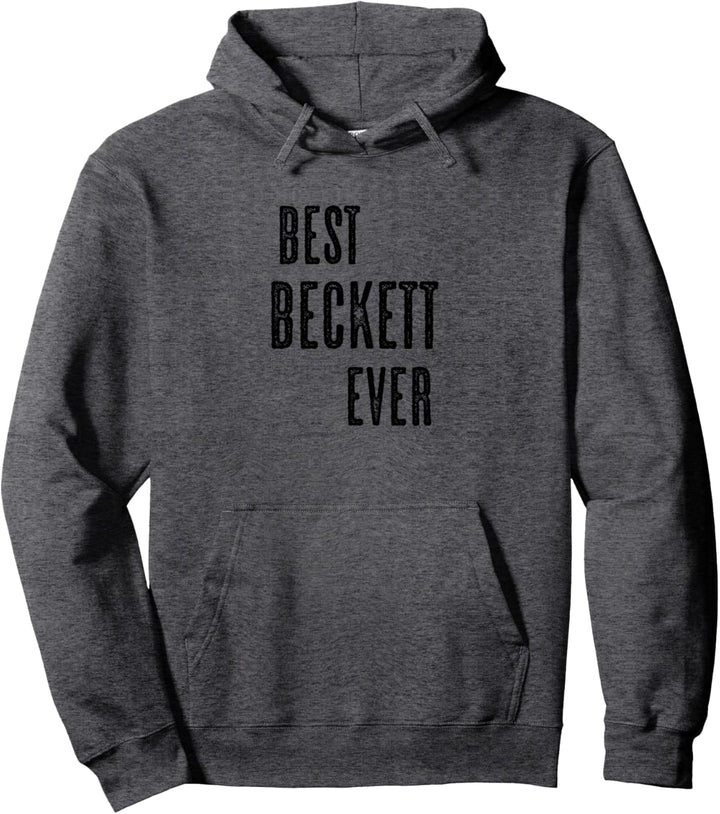 BEST BECKETT EVER | Funny Cute - Men Women Kids - Name - Pullover Hoodie