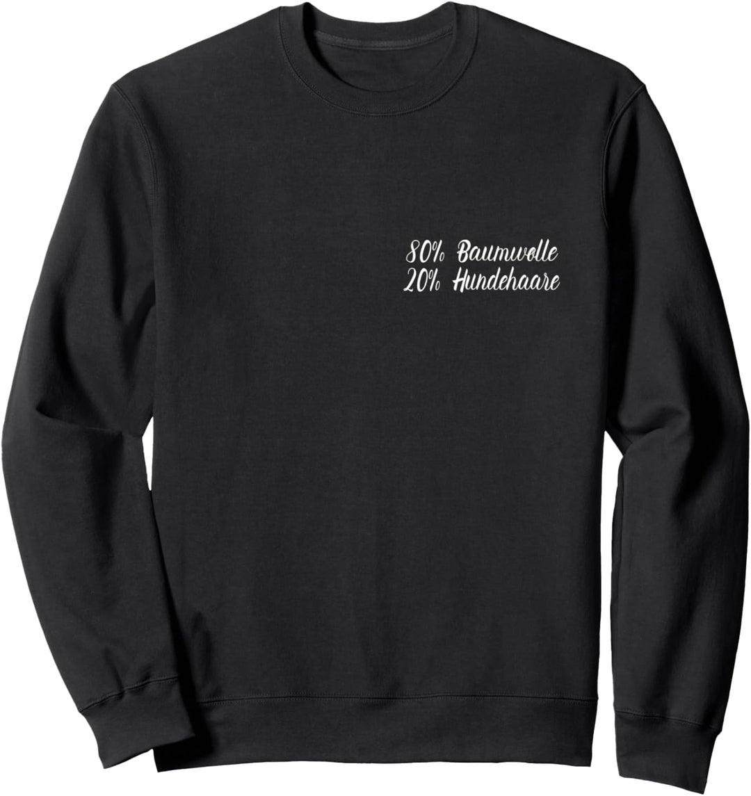 80 Prozent Baumwolle 20 Prozent Hundehaare - Hunde - Damen Sweatshirt