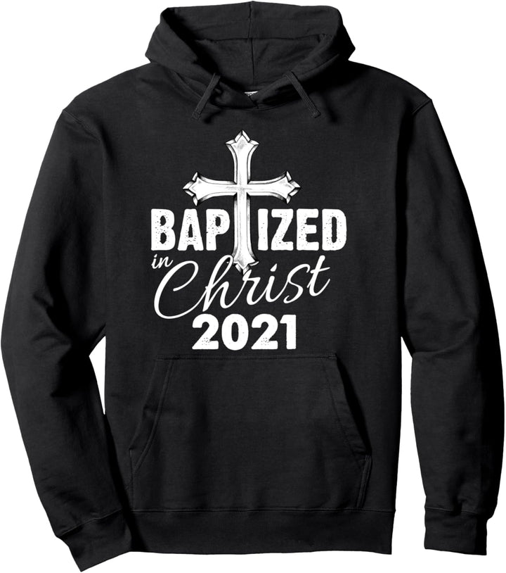 Baptized in Christ 2021 - Christliches Kreuz Erlösung Tauf Pullover Hoodie