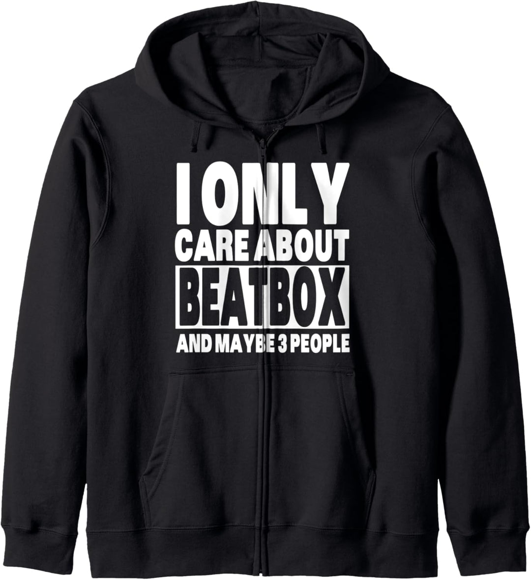 I Only Care About Beatbox Lustig Sarkastisch Beatbox Kapuzenjacke