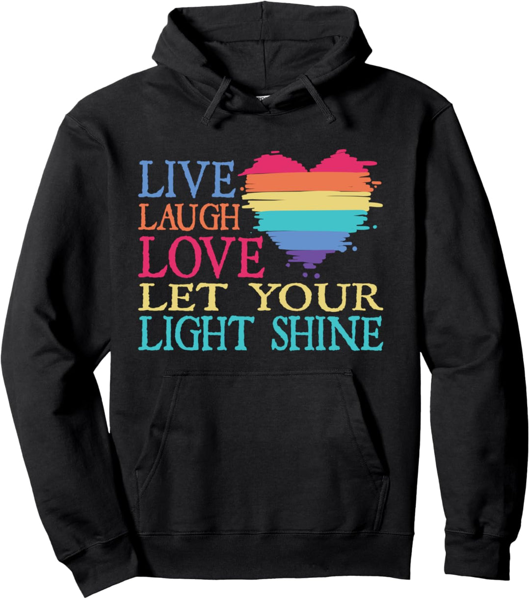 Lebe, lache, liebe, lass dein Licht scheinen Pullover Hoodie