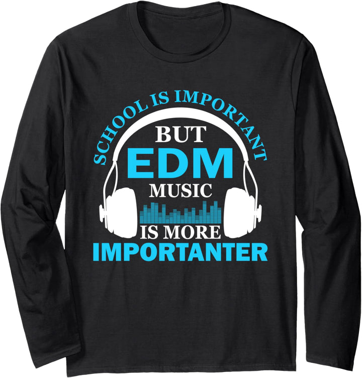 School is Important but EDM Music is Importanter Rave DJ Langarmshirt