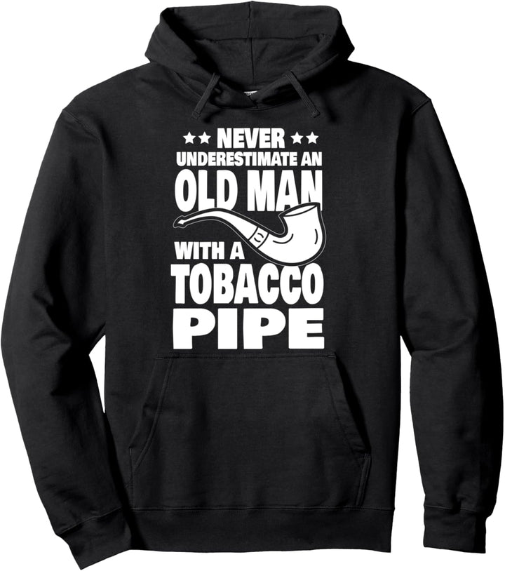 Never Underestimate an Old Man with a Tobacco Pipe Dad Pullover Hoodie