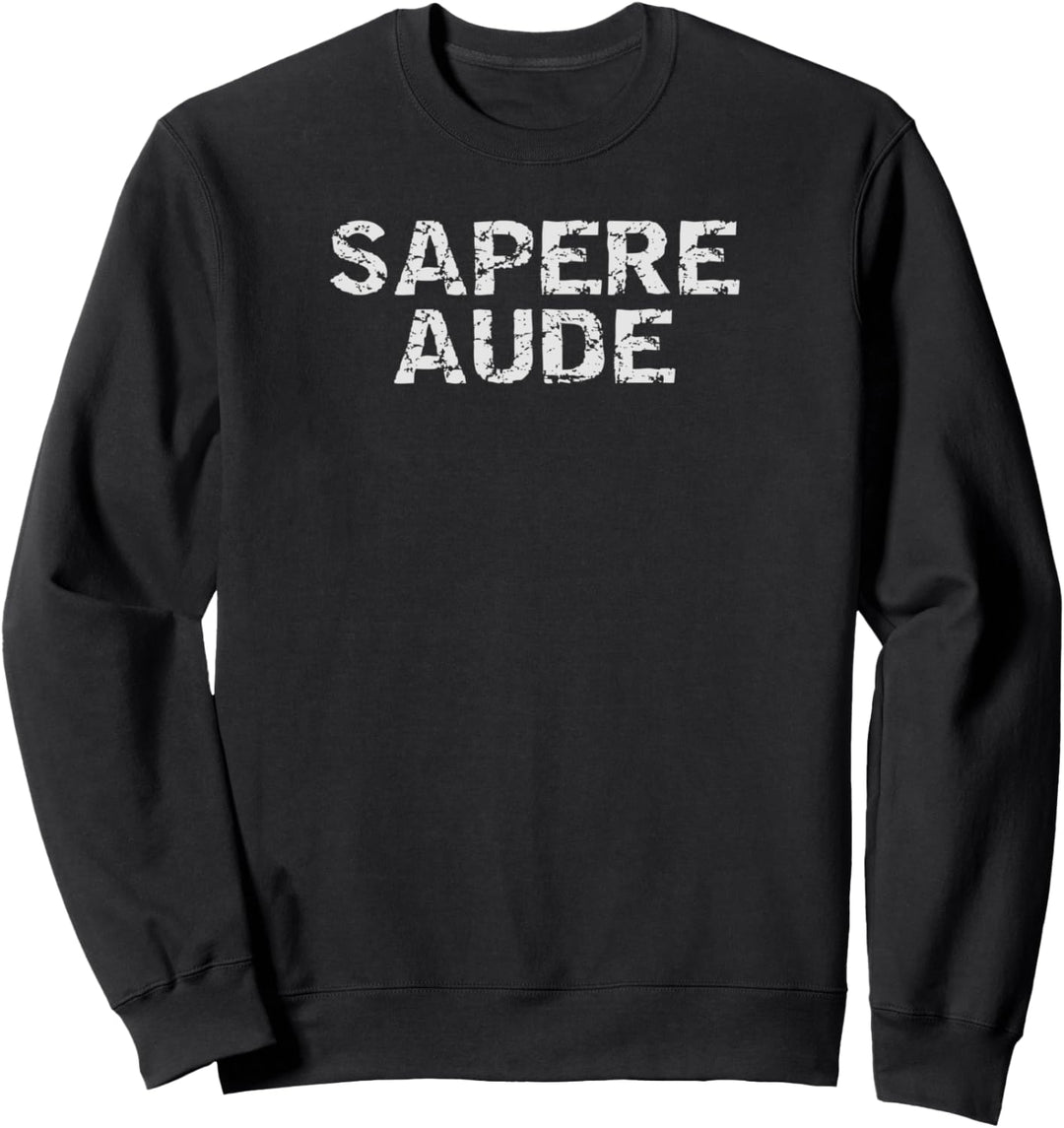 Wagt es, weise Sapere Aude Philosophie zu sein Sweatshirt