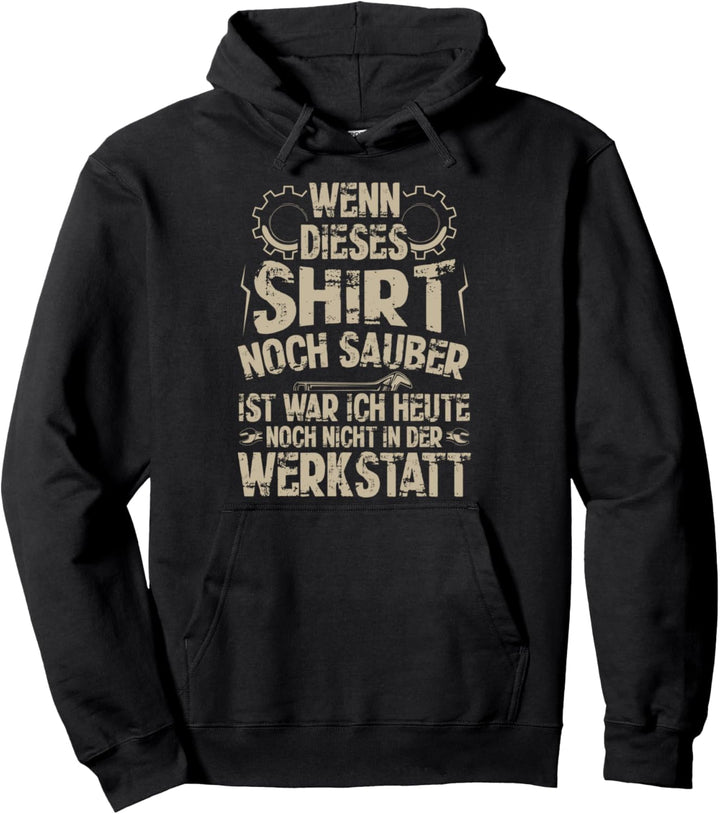 Wenn Dieses Shirt Noch Sauber Ist Werkstatt Hobby Bastler Pullover Hoodie