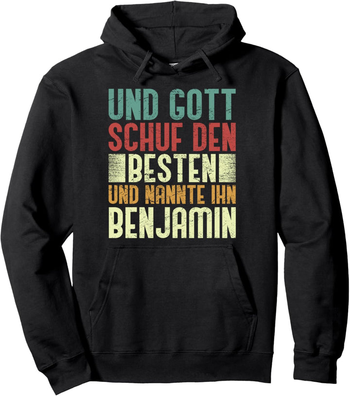 Name Benjamin - Und Gott Schuf Den Besten Benjamin Pullover Hoodie