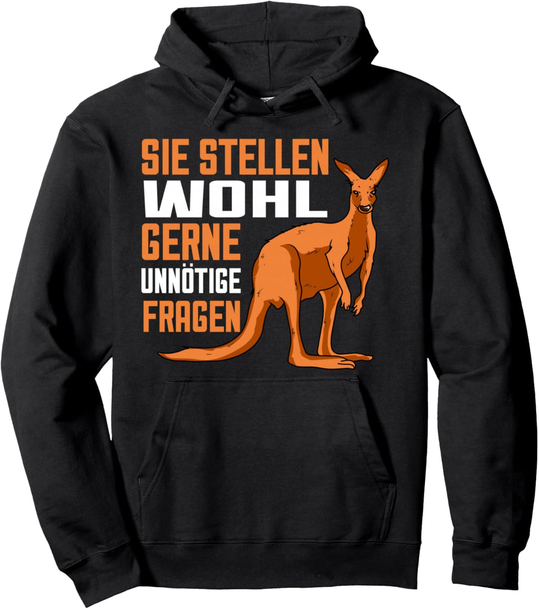Sarkusmus Känguru - Sie Stellen Wohl Gerne Unnötigen Fragen Pullover Hoodie