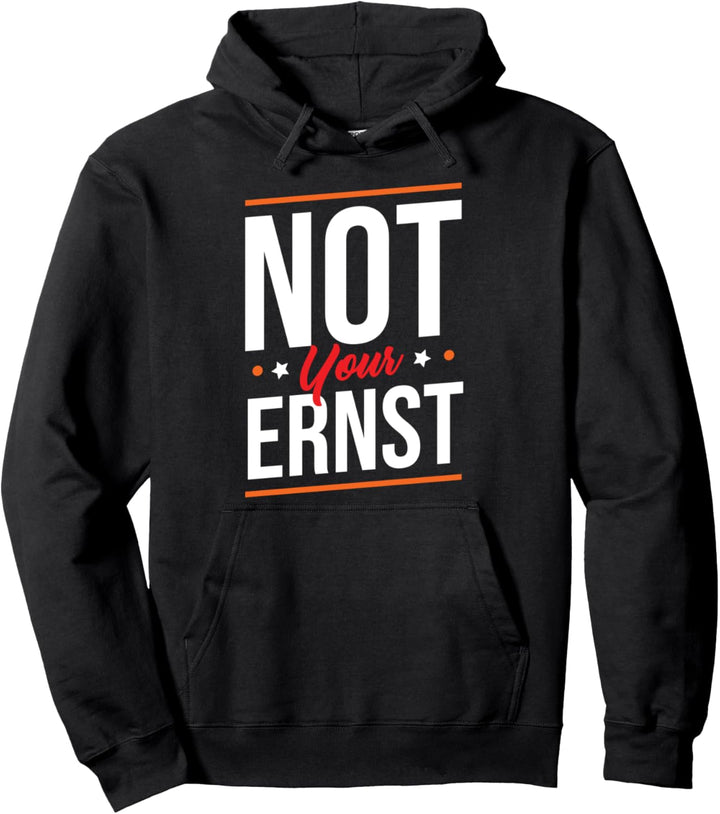 Lustiges Not Your Ernst Pullover Hoodie