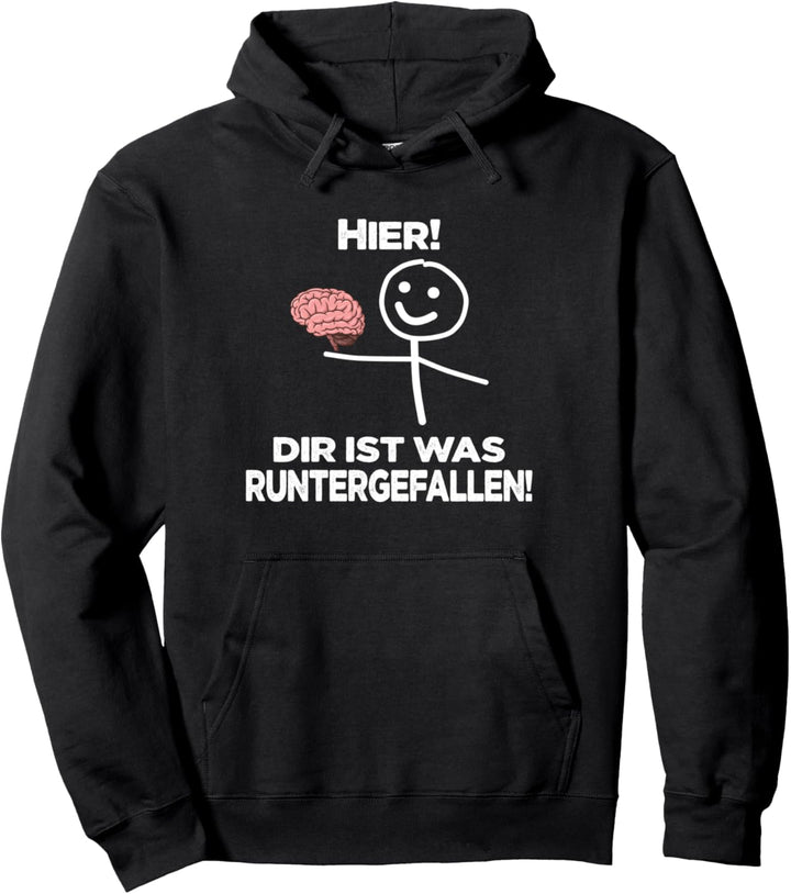 Hier! Dir ist was unterfallen ! Lustiger Spruch Pullover Hoodie