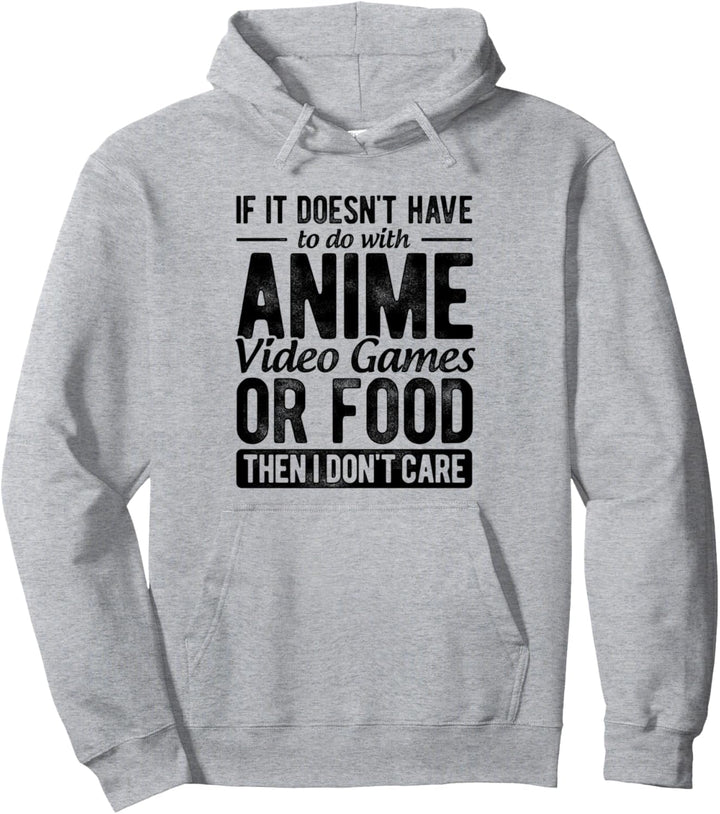 Wenn es nichts mit Anime-Videospielen zu tun hat, ist mir das egal Pullover Hoodie