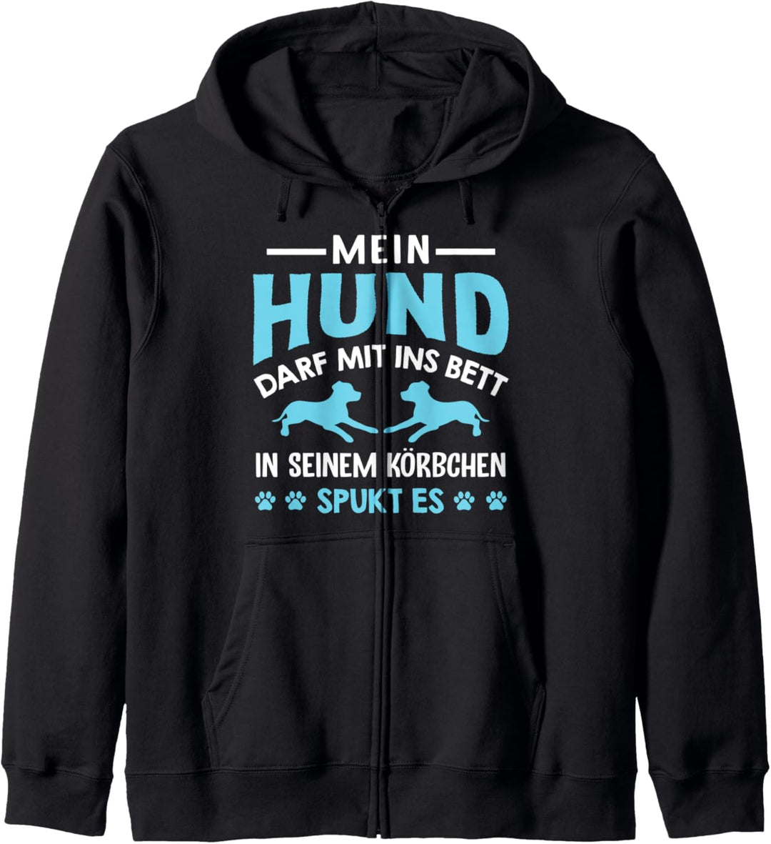 Mein Hund darf mit in das Bett - Lustiger Hunde Spruch Kapuzenjacke
