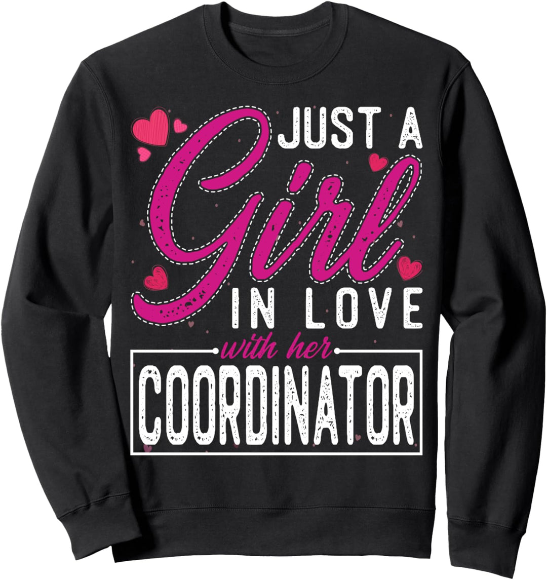 Just a Girl in Love with Her Coordinator - Funny Wife Sweatshirt