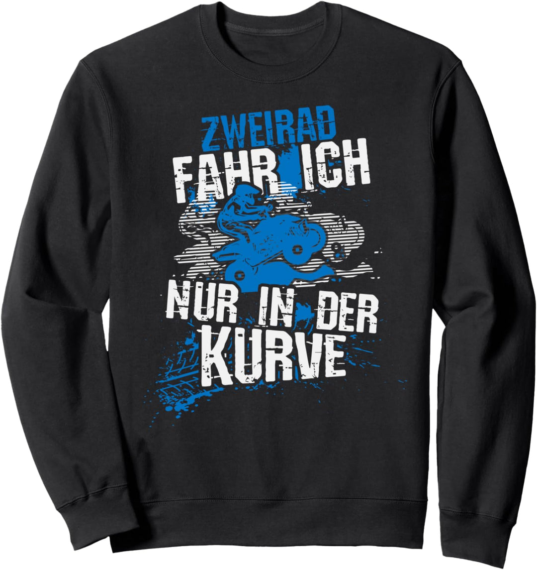 Zweirad fahr ich nur in der Kurve, Quad ATV Motiv, Lustiges Sweatshirt