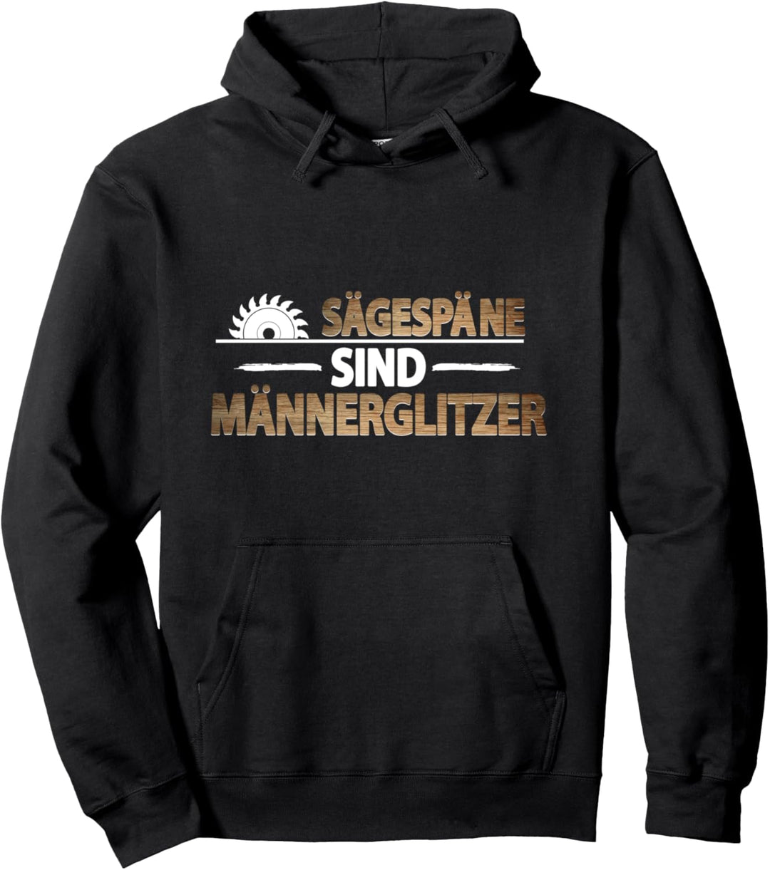 Schreiner Handwerker Pulli Sägespäne sind Männerglitzer Pullover Hoodie