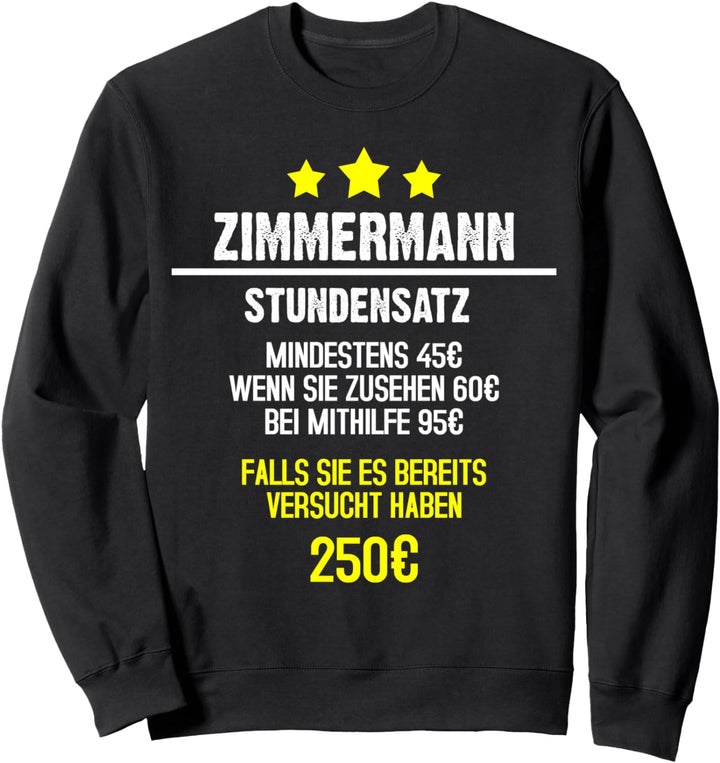 Zimmermann Schreiner Stundensatz Stundenlohn Geschenk Sweatshirt