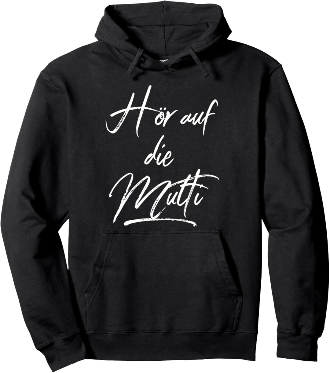 hör auf die Mutti Muddi Pullover Hoodie
