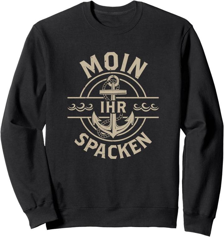 Moin Ihr Spacken Sweatshirt