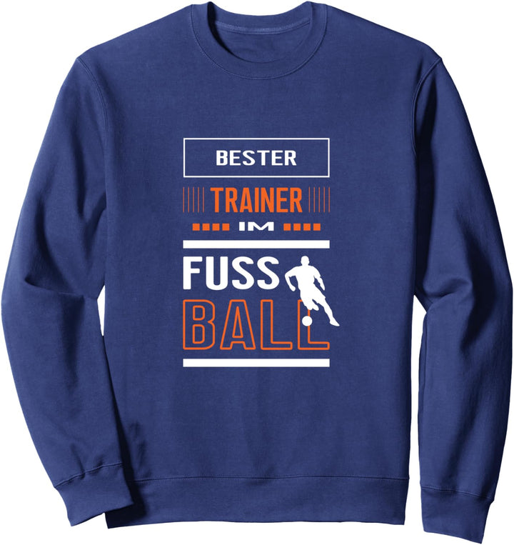 Fussball Trainer Sportlehrer Lehrer Fussballcoach Sweatshirt