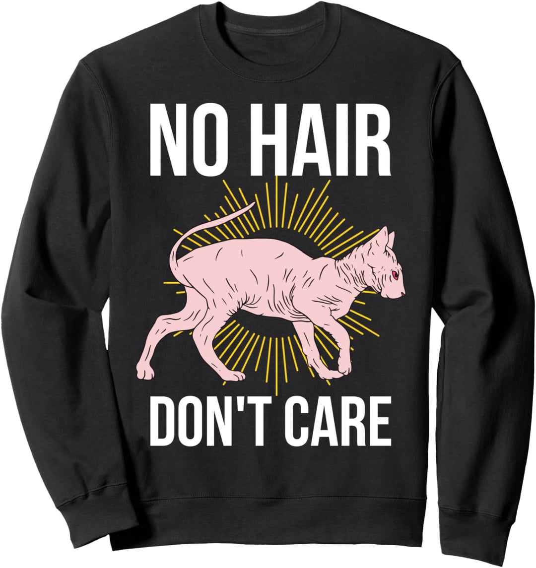 No Hair Dont Care Sphynx Sweatshirt