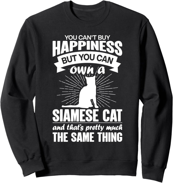 Ich kann Glück nicht kaufen, aber ich kann eine Siamkatze kaufen Sweatshirt