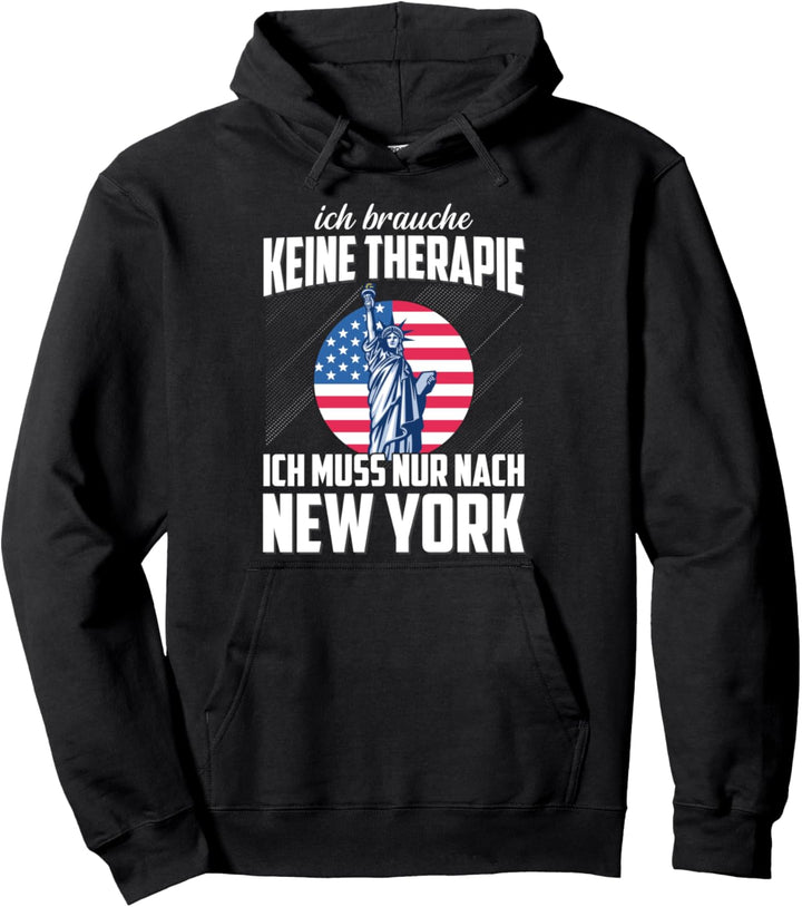 Ich Brauche Keine Therapie Ich Muss Nur Nach New York Pullover Hoodie