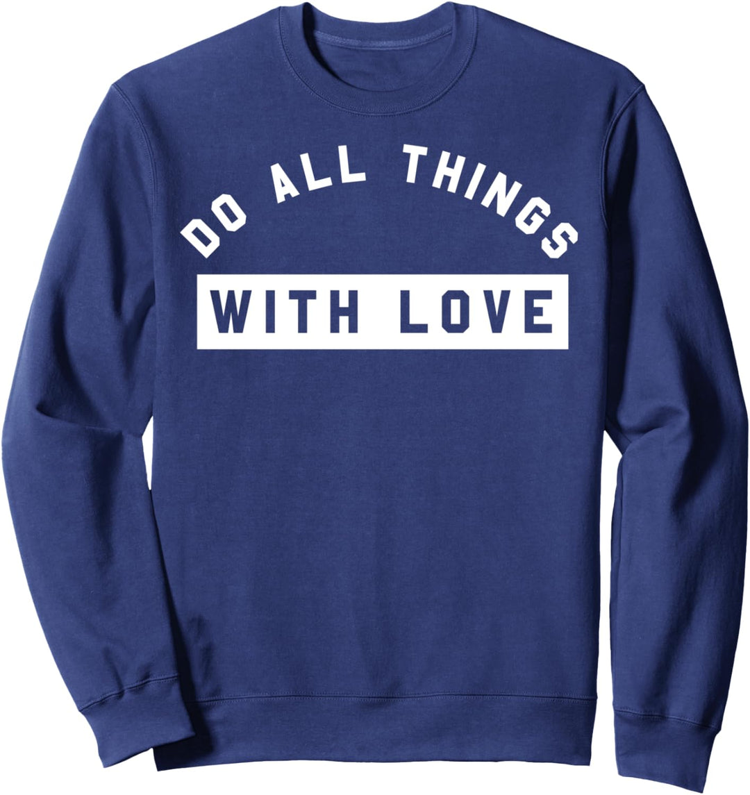 Do All Things With Love White Collegiate Sweatshirt
