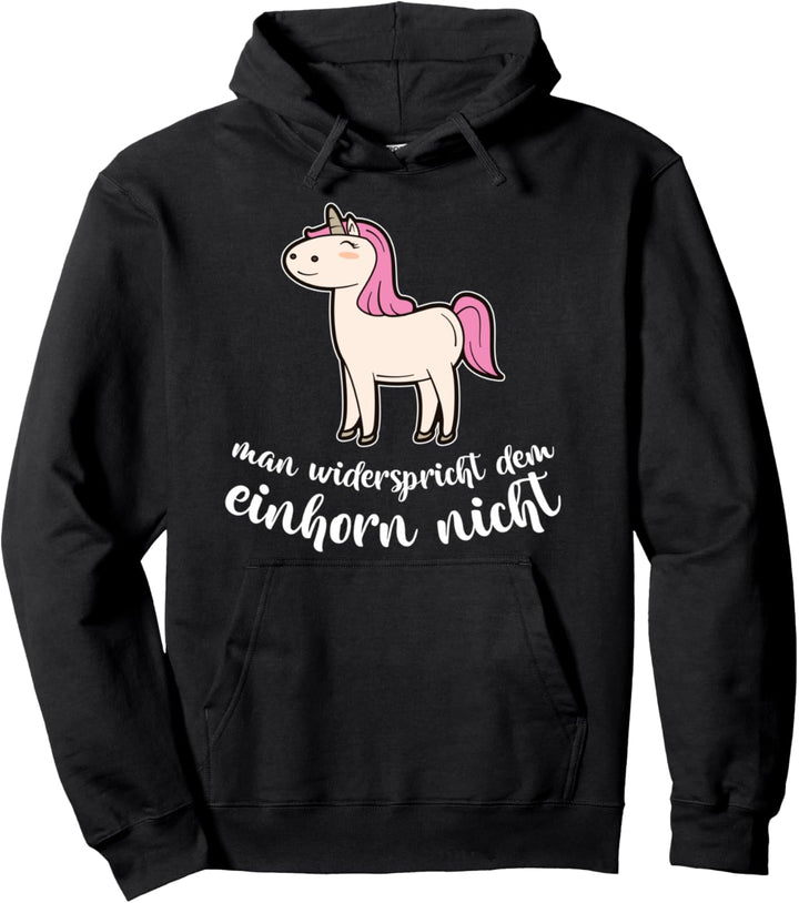 Man Widerspricht Dem Einhorn Nicht Lustiges Geschenk Pullover Hoodie