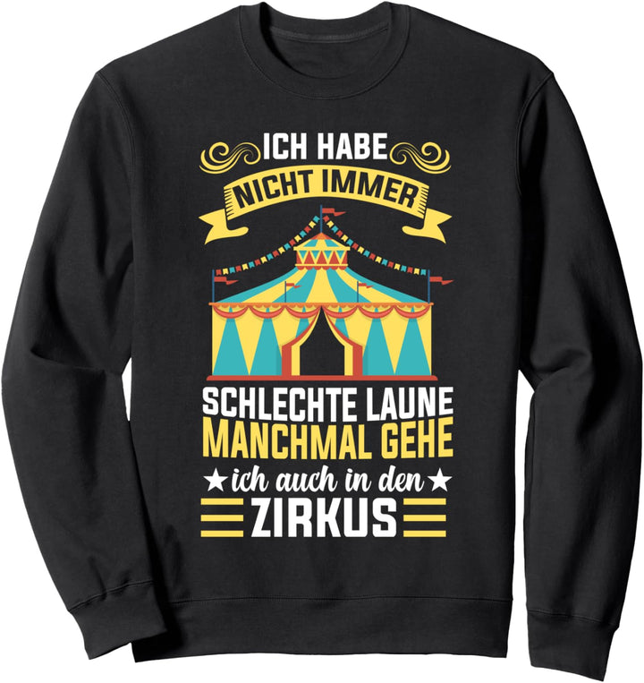 Zirkuszelt Zirkusartist Zirkusdirektor Zirkus Sweatshirt