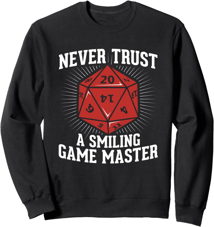 RPG Spielleiter Never Trust A Smiling Gamemaster Sweatshirt