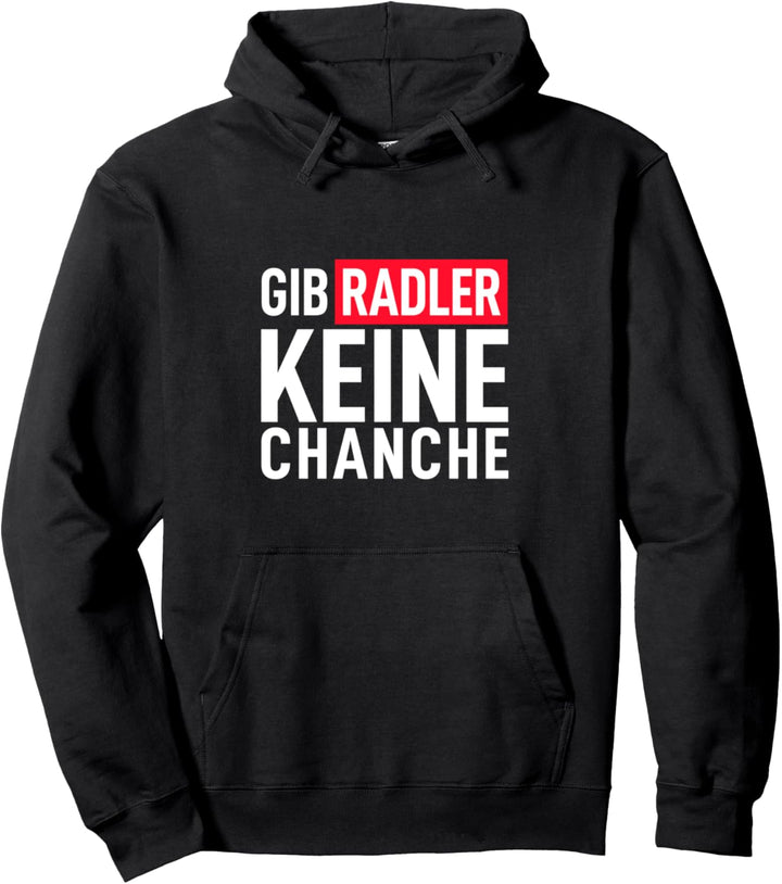 Gib Radler Keine Chance Schön Biert-shirt Schnaps Saufen Pullover Hoodie