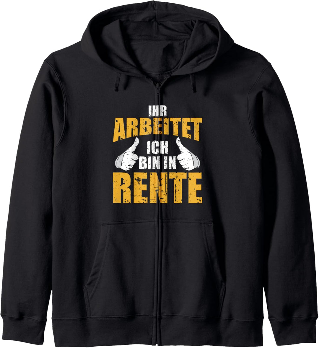 Rentner Ruhestand Ihr Arbeitet Ich Bin In Rente Kapuzenjacke