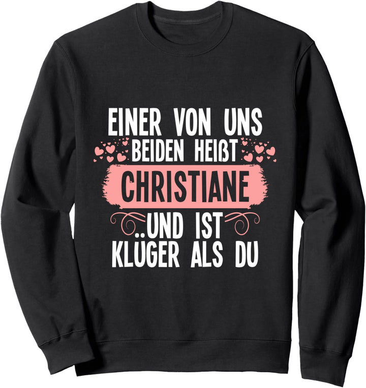 Einer von uns beiden heisst christiane Sweatshirt