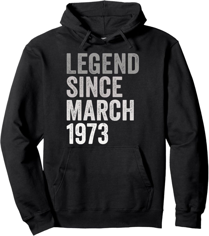 Legende seit März 1973 Geburtstag Monat und Jahr Pullover Hoodie
