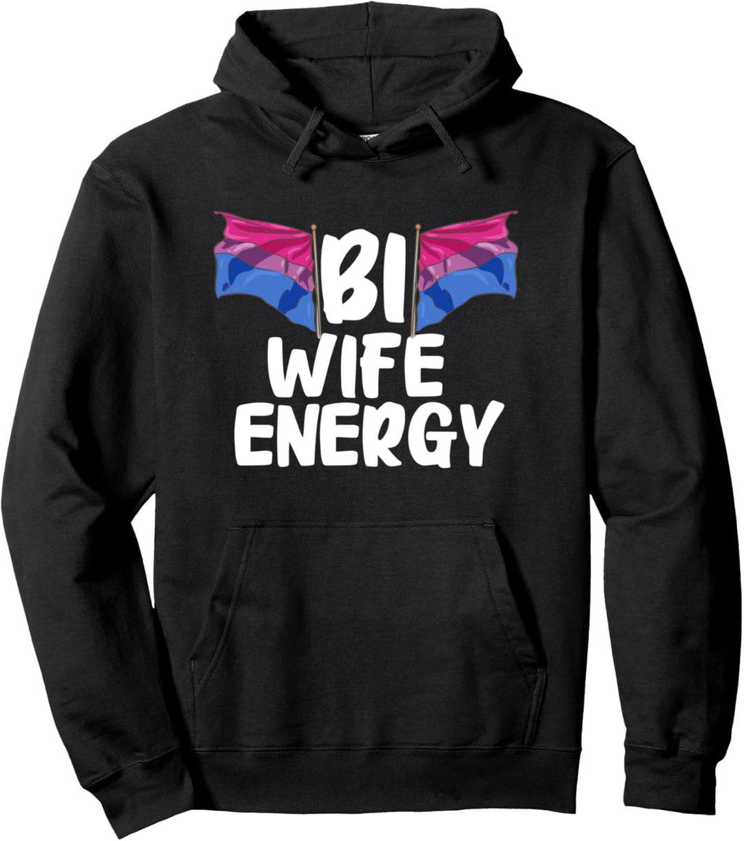 Funny Bi Wife Energy Design Pullover Hoodie