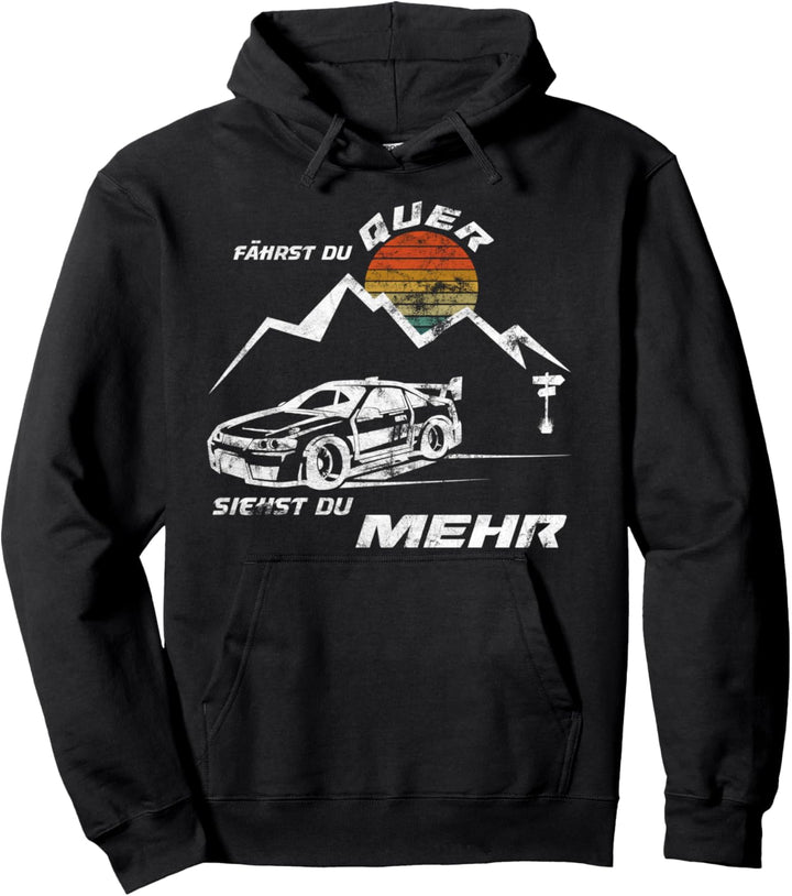 Fährst du Quer siehst du mehr Pullover Hoodie